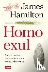 Hamilton, James - Homo Exul: Cómo El Hombre Perdió Su Naturaleza Y Conoció La Violencia / Exiled Man