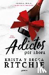 Ritchie, Becca - Adictos Por Ahora / Addicted for Now