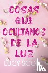 Score, Lucy - Cosas Que Ocultamos de la Luz