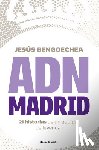 Bengoechea, Jesús - Adn Madrid / Madrid DNA