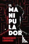 Lorenzo, Francisco - El Manipulador / The Handler