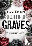 Shen, Lj - Beautiful Graves: del Arrepentimiento Nacen Amores Explosivos / Beautiful Graves