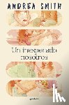 Smith, Andrea - Un Inesperado Nosotros / An Unexpected Us