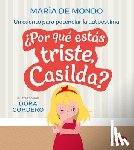 de Mondo, María - ¿Por Qué Estás Triste, Casilda? (Why Are You Sad, Casilda? - Spanish Edition)