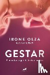 Olza, Ibone - Gestar: El Creativo Origen de la Vida Humana / Gestation: The Creative Origin of Human Life