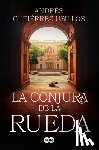Gutiérrez Usillos, Andrés - La Conjura de la Rueda / The Conspiracy of the Wheel