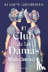 Goodman, Alison - El Club de Las Damas Maleducadas / The Benevolent Society of Ill-Mannered Ladies