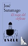 Saramago, José - El Viaje del Elefante (60 Aniversario de Alfaguara) / The Elephant's Journey