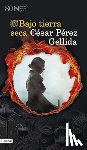 Perez Gellida, Cesar - Bajo tierra seca