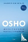 Osho - Meditación (Edición Ampliada Con Más de 80 Meditaciones Osho) / Meditation: The First and Last Freedom