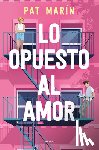 Marín, Pat - Lo Opuesto Al Amor / The Opposite of Love