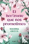 Greco, Marina - El Horizonte Que Nos Prometimos / The Horizon We Promised Ourselves