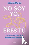 Murcia, Déborah - No Soy Yo, Eres Tú / It's Not Me, It's You
