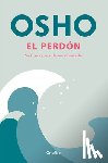 Osho - El Perdón: Su Fuerza Reside En El Enfado / Forgiveness