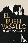 Narla, Francisco - El Buen Vasallo / The Good Servant