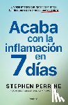 Perrine, Stephen - Acaba Con La Inflamación En 7 Días: Un Plan Integral Antigrasa Para Sanar T U Intestino Y Perder Peso, Para Siempre / The Full-Body Fat Fix