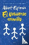 Espinosa, Albert - El Universo Amarillo / The Yellow Universe