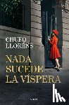 Lloréns, Chufo - NADA Sucede La Víspera / Nothing Happens on the Eve