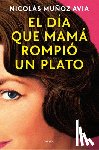 Muñoz Avia, Nicolás - El Día Que Mamá Rompió Un Plato / The Day Mom Broke a Dish