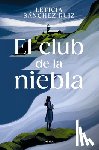 Sánchez Ruiz, Leticia - El Club de la Niebla / The Fog Club