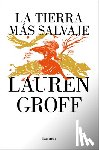 Groff, Lauren - La Tierra Más Salvaje / The Vaster Wilds