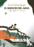 Saramago, José - El Silencio del Agua / The Silence of Water