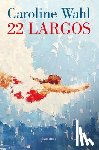 Wahl, Caroline - Wahl, C: 22 Largos / 22 Laps