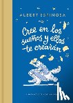 Espinosa, Albert - Cree En Los Sueños Y Ellos Te Crearán / Believe in Dreams, and They Will Create You