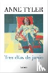 Tyler, Anne - Tres Días de Junio / Three Days in June