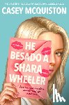 McQuiston, Casey - He Besado a Shara Wheeler / I Kissed Shara Wheeler