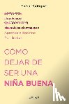 Rodríguez, Mireia - Cómo Dejar de Ser Una Niña Buena / How to Stop Being a Good Girl