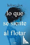 Fox, Helena - Lo Que Se Siente Al Flotar / How It Feels to Float