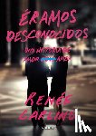Carlino, Renée - Éramos Desconocidos / Before We Were Strangers