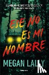Lally, Megan - Ese No Es Mi Nombre / That's Not My Name