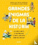 González Martínez, Carlos - Grandes Enigmas de la Historia. 120 Preguntas (Y Respuestas) Sobre El Mundo Que Nos Rodea / History's Great Mysteries
