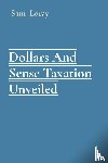 Loray, Sam - Dollars And Sense Taxation Unveiled