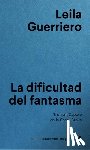 Guerriero, Leila - Dificultad del Fantasma, La