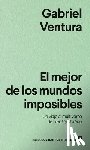Ventura, Gabriel - Mejor de Los Mundos Imposibles, El