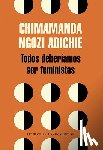 Chimamanda Ngozi Adichie - Todos deberiamos ser feministas / We Should All Be Feminists