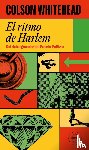 Whitehead, Colson - Whitehead, C: Ritmo de Harlem / Harlem Shuffle