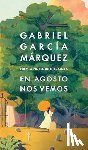 Garcia Marquez, Gabriel - En agosto nos vemos