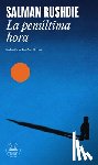 Rushdie, Salman - La Penã°ltima Hora / The Eleventh Hour