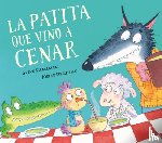 Smallman, Steve - La Patita Que Vino a Cenar / The Duck Who Came for Dinner