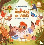 Díaz Reguera, Raquel - La Maestra de Vuelo: Un Cuento Sobre El Valor de Los Maestros Y Maestras / The Flying Teacher