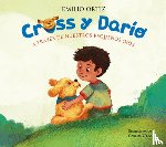 Ortiz, Emilio - Cross Y Darío. a Través de Nuestros Pequeños Ojos / Cross and Dario. Through Our Little Eyes