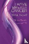 Ferreiro, Teresa - I Have Breast Cancer - What Now?