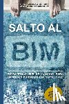 Gallardo, Luisa Santamaria - Salto al BIM: Estrategias BIM de calidad para empresas punteras del sector AEC