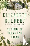 Gilbert, Elizabeth - La Firma de Todas Las Cosas / The Signature of All Things