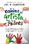 Cameron, Julia - El Camino del Artista Para Los Padres / The Artist's Way for Parents