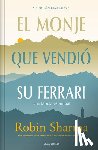 Sharma, Robin - El Monje Que Vendió Su Ferrari (Edición Limitada) / The Monk Who Sold His Ferrari